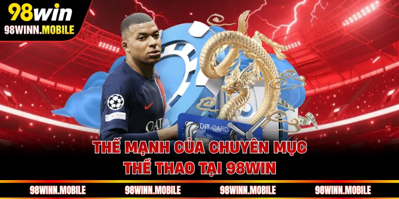 Thế mạnh của chuyên mục thể thao tại 98WIN